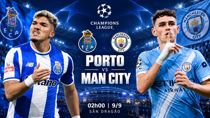 Nhận định Porto vs Man City, 02h00 ngày 9/9: Khởi đầu chương mới