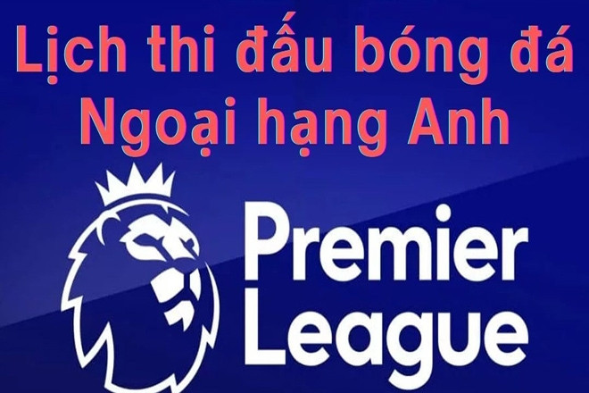Lịch thi đấu vòng 34 Ngoại hạng Anh 2025/26 mới nhất